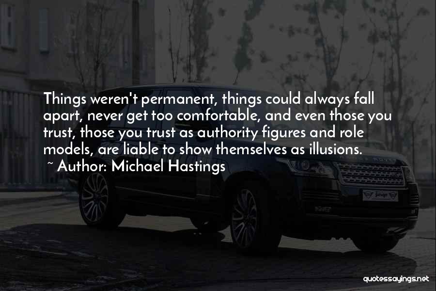 Never Fall Apart Quotes By Michael Hastings