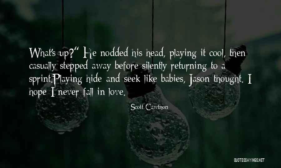 Never Fall Away Quotes By Scott Cawthon Never Fall Away Quotes By Scott Cawthon