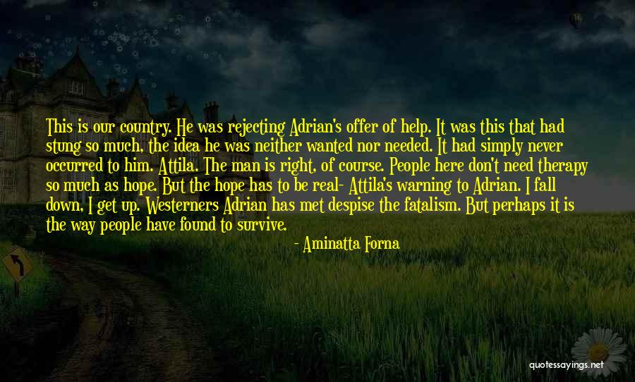 Never Fall Down Quotes By Aminatta Forna Never Fall Down Quotes By Aminatta Forna