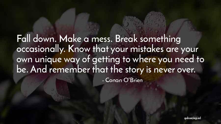Never Fall Down Quotes By Conan O'Brien Never Fall Down Quotes By Conan O'Brien