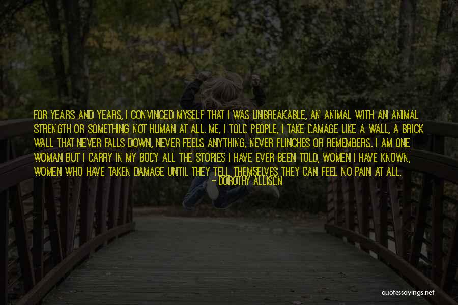 Never Fall Down Quotes By Dorothy Allison Never Fall Down Quotes By Dorothy Allison