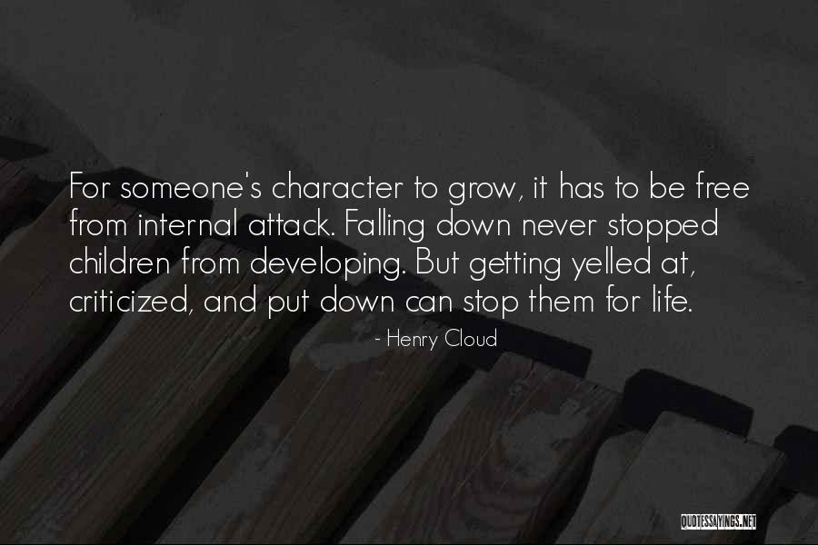 Never Fall Down Quotes By Henry Cloud Never Fall Down Quotes By Henry Cloud
