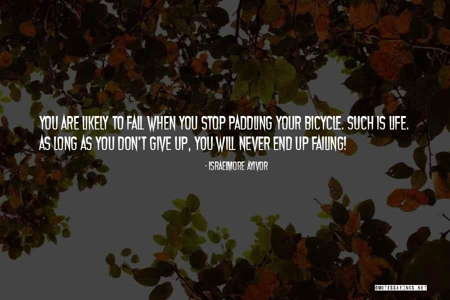 Never Fall Down Quotes By Israelmore Ayivor Never Fall Down Quotes By Israelmore Ayivor