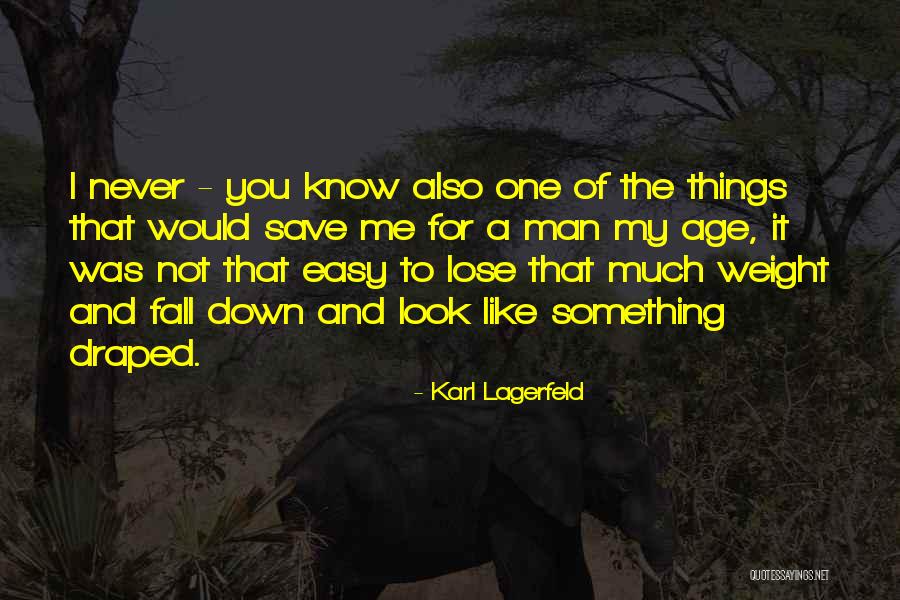 Never Fall Down Quotes By Karl Lagerfeld Never Fall Down Quotes By Karl Lagerfeld