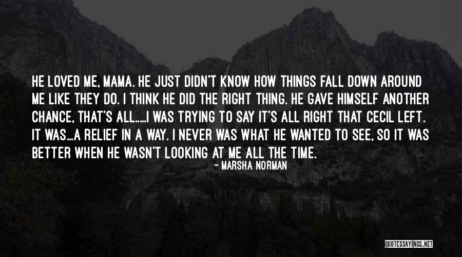 Never Fall Down Quotes By Marsha Norman Never Fall Down Quotes By Marsha Norman