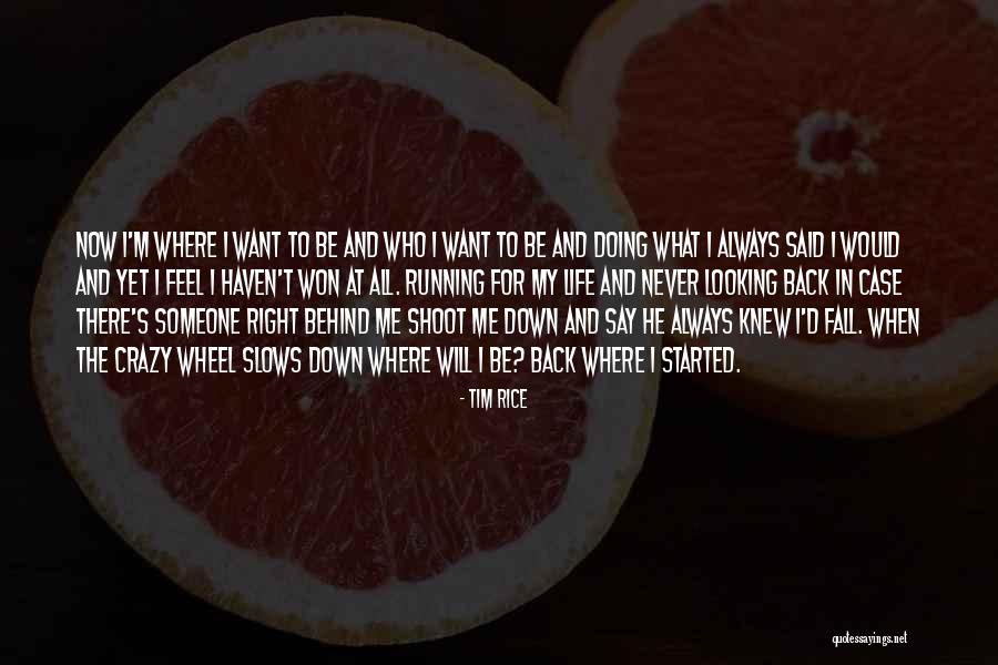 Never Fall Down Quotes By Tim Rice Never Fall Down Quotes By Tim Rice