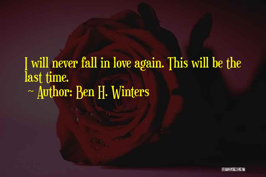 Never Fall In Love Again Quotes By Ben H. Winters