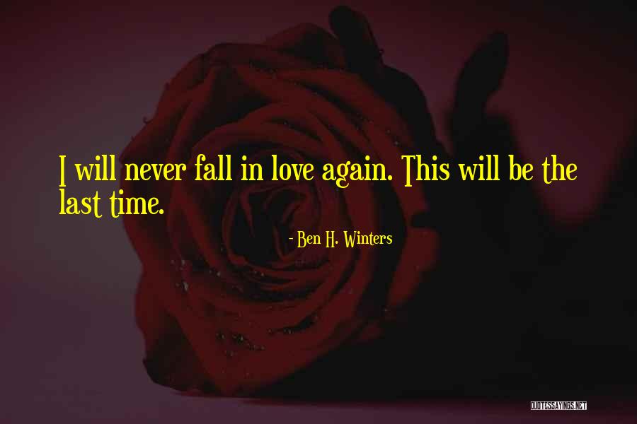 Never Fall In Love Again Quotes By Ben H. Winters