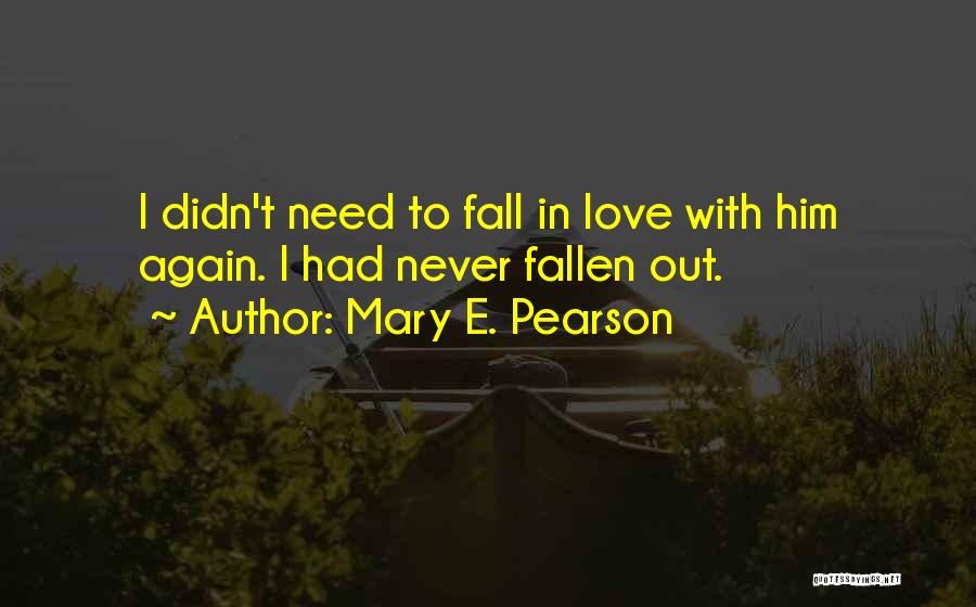 Never Fall In Love Again Quotes By Mary E. Pearson