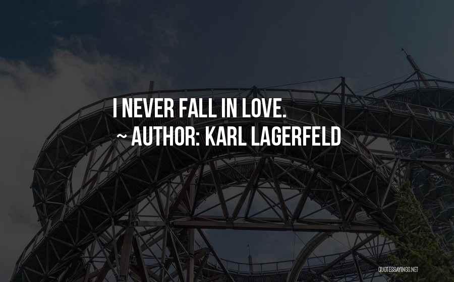 Never Fall Quotes By Karl Lagerfeld