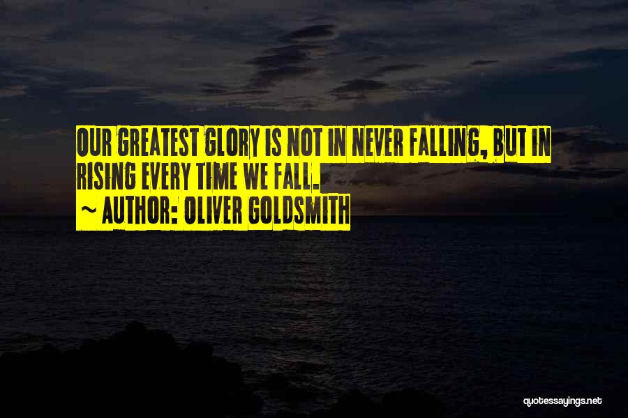 Never Fall Quotes By Oliver Goldsmith