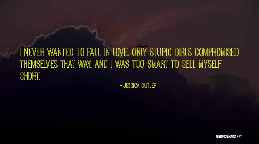 Never Fall Short Quotes By Jessica Cutler