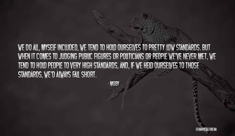 Never Fall Short Quotes By Moby