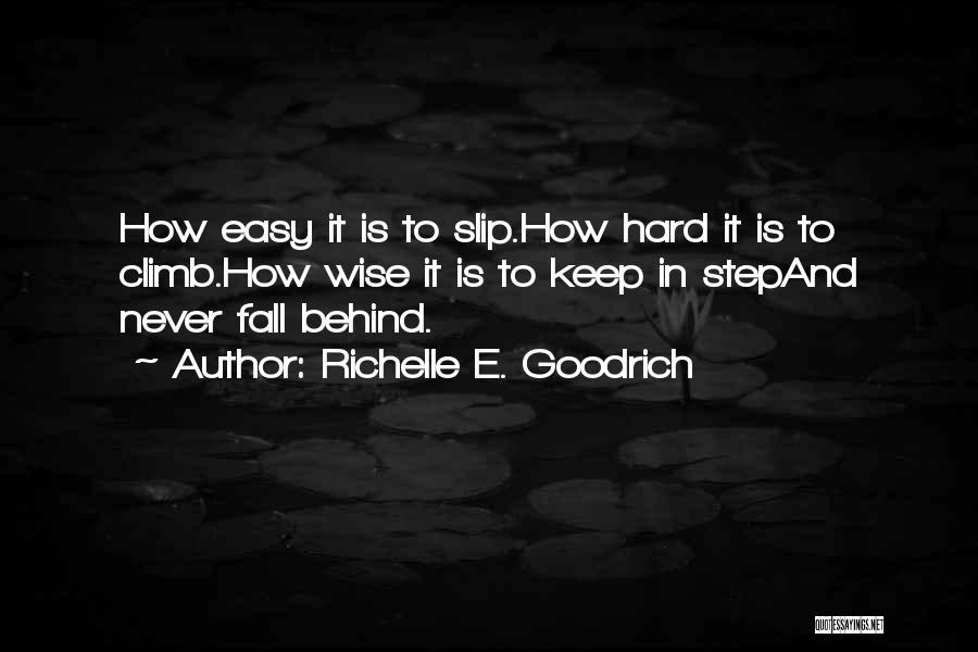 Never Fall Too Hard Quotes By Richelle E. Goodrich