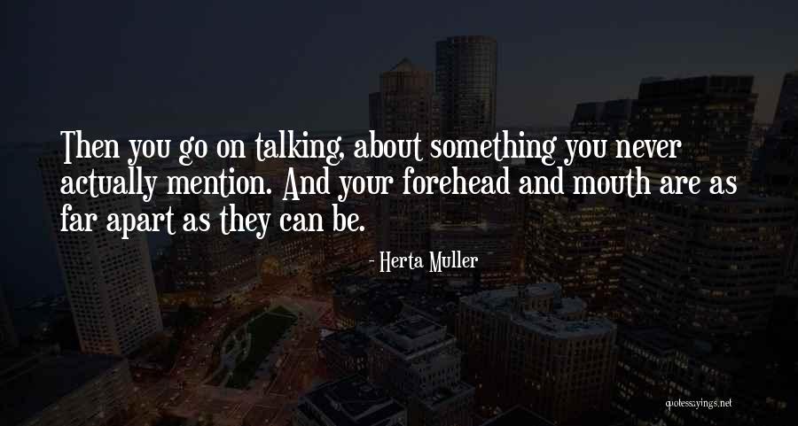 Never Far Apart Quotes By Herta Muller