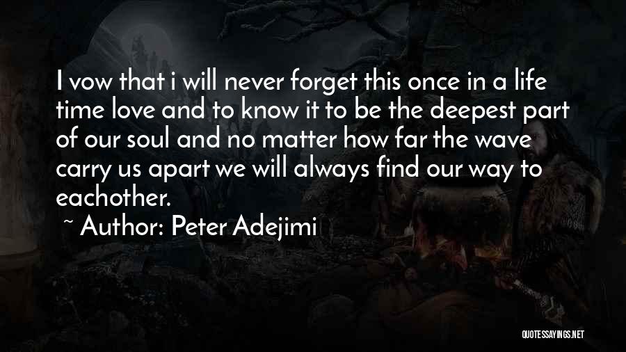 Never Far Apart Quotes By Peter Adejimi