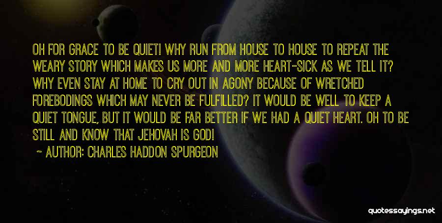 Never Far From Home Quotes By Charles Haddon Spurgeon