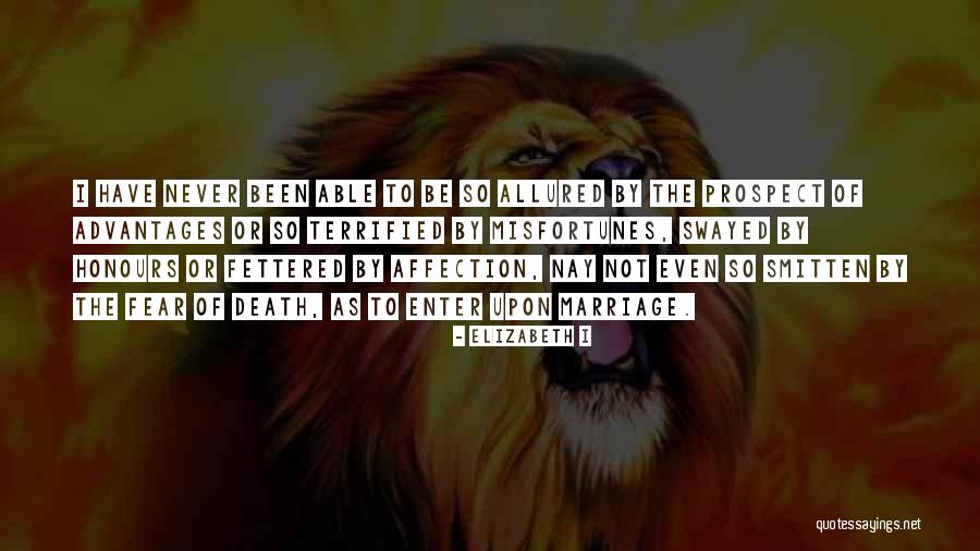 Never Fear Death Quotes By Elizabeth I Never Fear Death Quotes By Elizabeth I