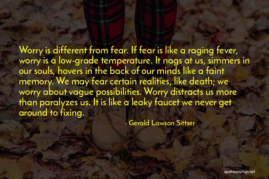Never Fear Death Quotes By Gerald Lawson Sittser Never Fear Death Quotes By Gerald Lawson Sittser