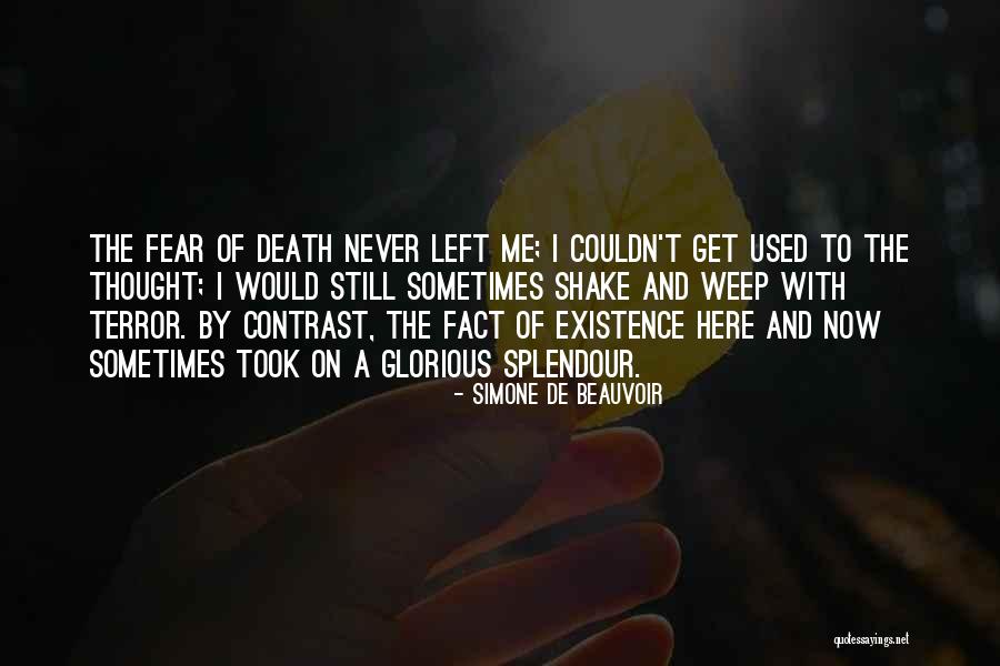 Never Fear Death Quotes By Simone De Beauvoir Never Fear Death Quotes By Simone De Beauvoir