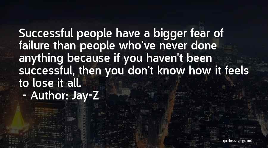 Never Fear Failure Quotes By Jay-Z