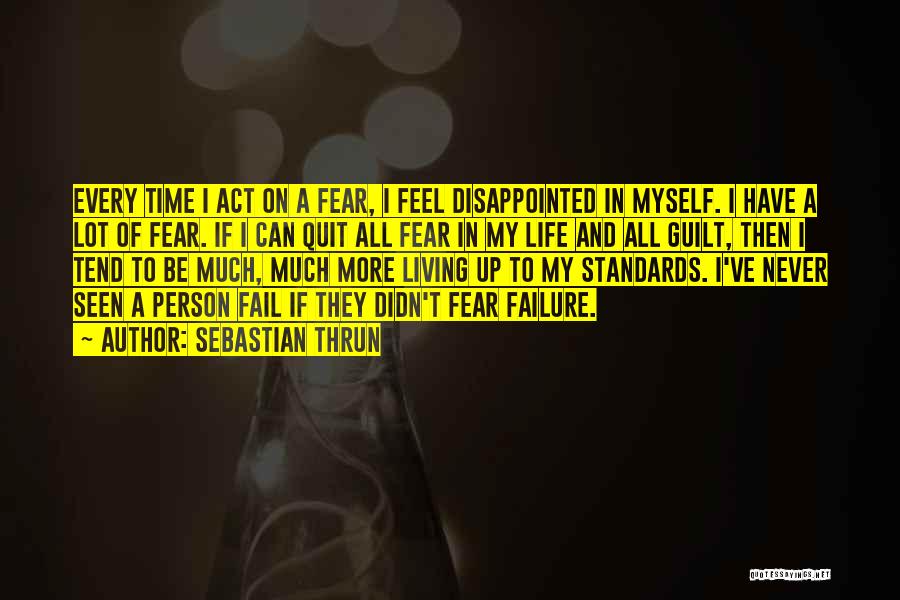 Never Fear Failure Quotes By Sebastian Thrun
