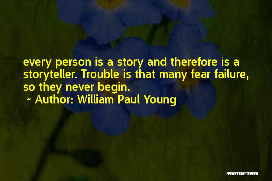 Never Fear Failure Quotes By William Paul Young