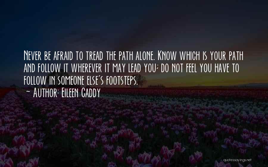 Never Feel Alone Quotes By Eileen Caddy