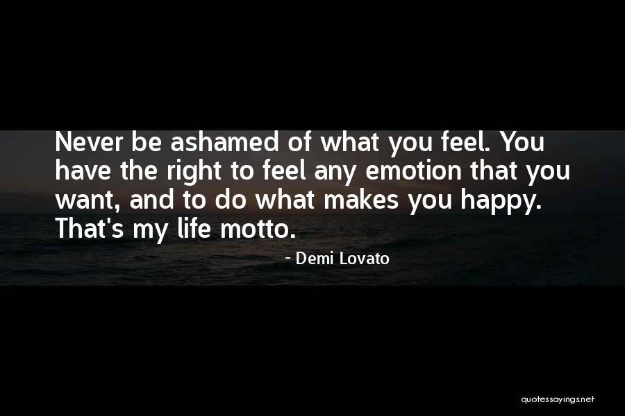 Never Feel Ashamed Quotes By Demi Lovato Never Feel Ashamed Quotes By Demi Lovato