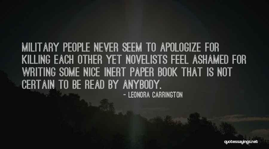 Never Feel Ashamed Quotes By Leonora Carrington Never Feel Ashamed Quotes By Leonora Carrington