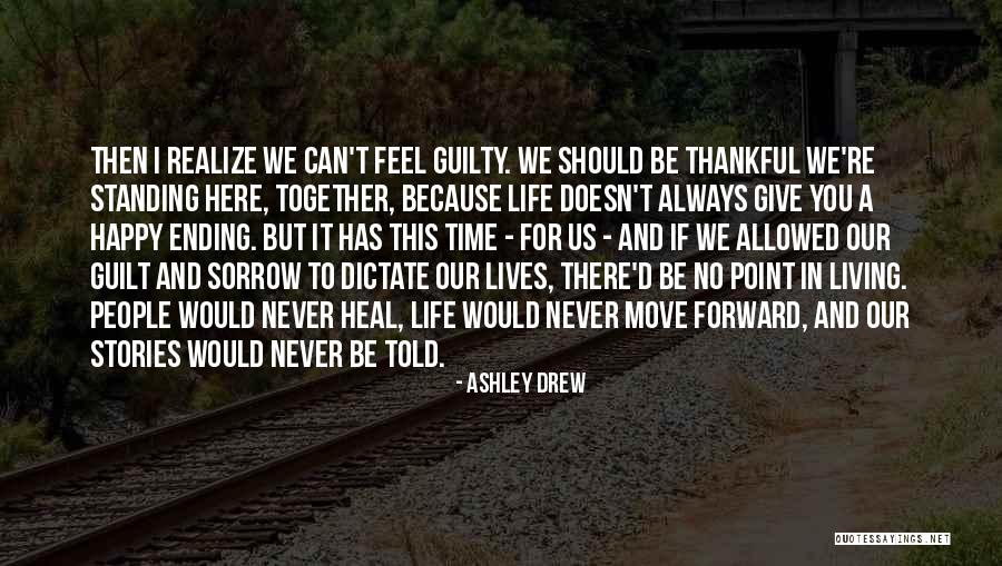 Never Feel Guilty Quotes By Ashley Drew Never Feel Guilty Quotes By Ashley Drew