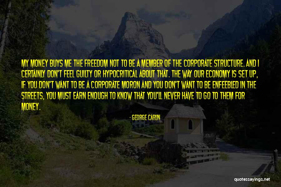 Never Feel Guilty Quotes By George Carlin Never Feel Guilty Quotes By George Carlin