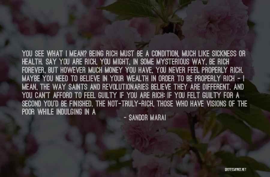 Never Feel Guilty Quotes By Sandor Marai Never Feel Guilty Quotes By Sandor Marai