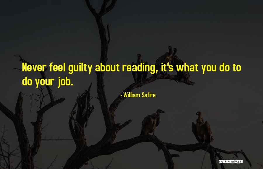 Never Feel Guilty Quotes By William Safire Never Feel Guilty Quotes By William Safire