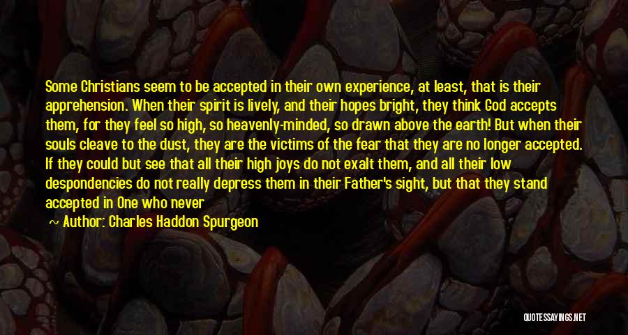 Never Feel Low Quotes By Charles Haddon Spurgeon