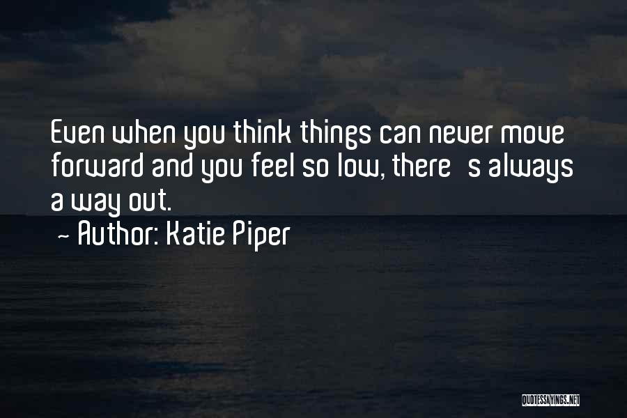 Never Feel Low Quotes By Katie Piper