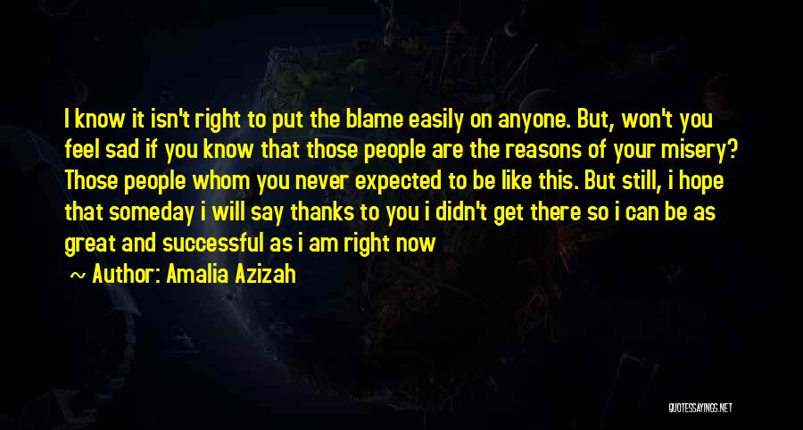 Never Feel Sad Quotes By Amalia Azizah