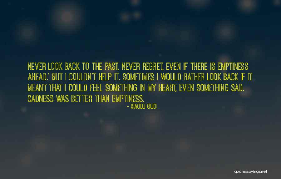 Never Feel Sad Quotes By Xiaolu Guo Never Feel Sad Quotes By Xiaolu Guo