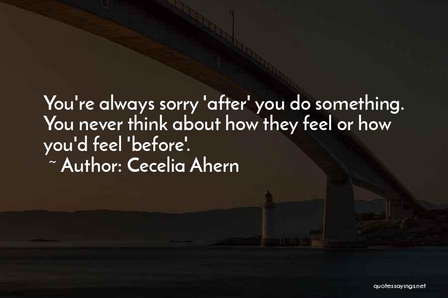 Never Feel Sorry Quotes By Cecelia Ahern
