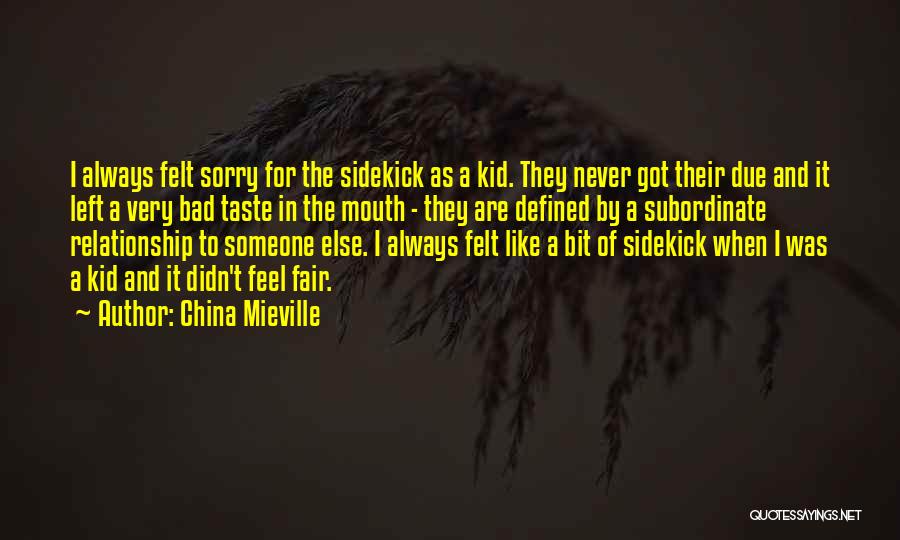 Never Feel Sorry Quotes By China Mieville