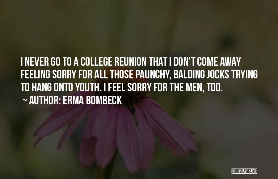 Never Feel Sorry Quotes By Erma Bombeck