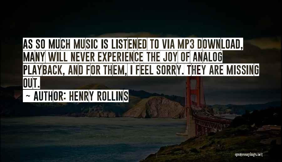 Never Feel Sorry Quotes By Henry Rollins
