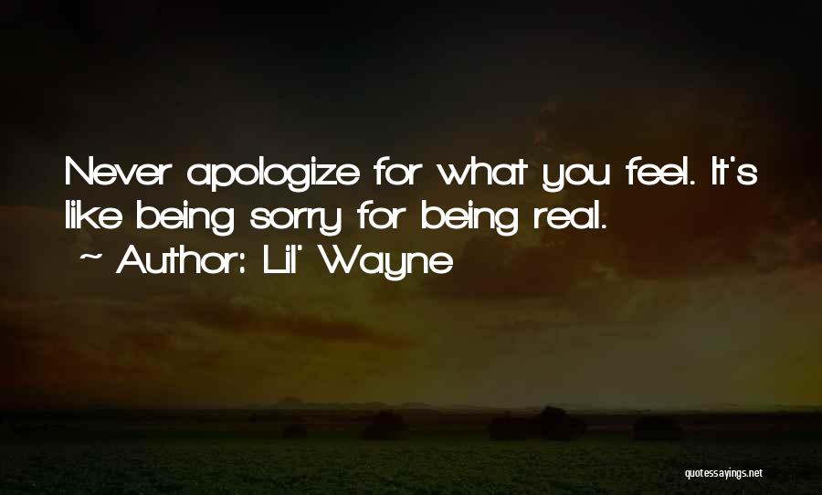 Never Feel Sorry Quotes By Lil' Wayne