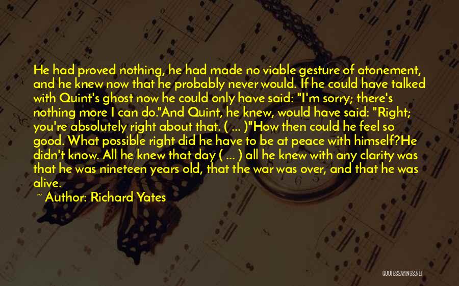 Never Feel Sorry Quotes By Richard Yates