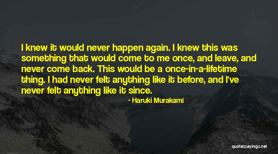 Never Felt Like This Before Quotes By Haruki Murakami