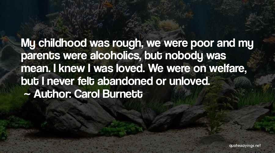 Never Felt Loved Quotes By Carol Burnett
