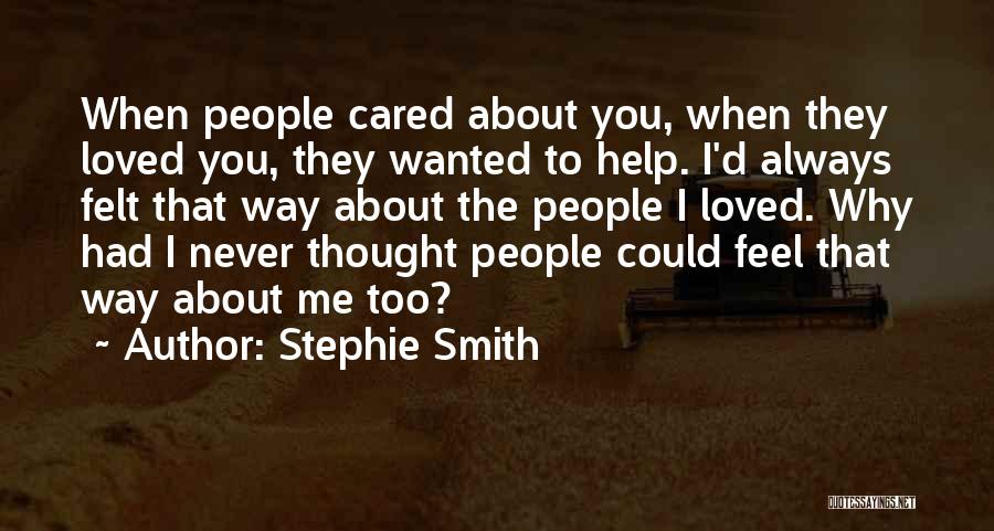 Never Felt Loved Quotes By Stephie Smith
