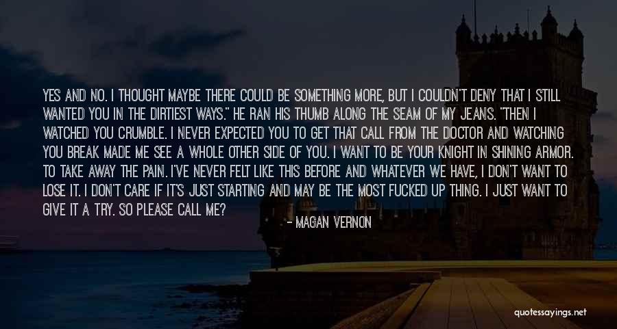 Never Felt Pain Like This Before Quotes By Magan Vernon Never Felt Pain Like This Before Quotes By Magan Vernon