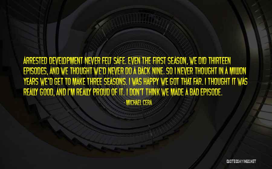 Never Felt So Good Quotes By Michael Cera Never Felt So Good Quotes By Michael Cera