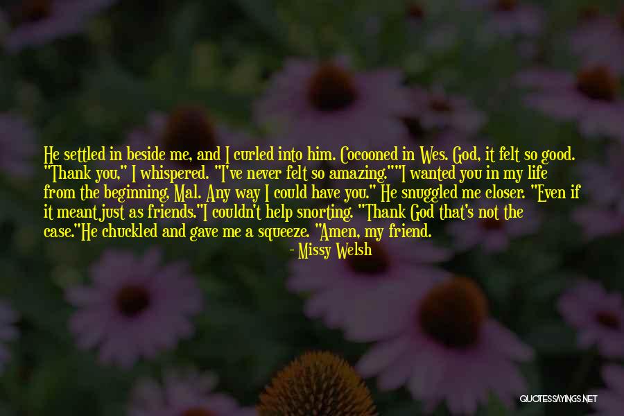 Never Felt So Good Quotes By Missy Welsh Never Felt So Good Quotes By Missy Welsh